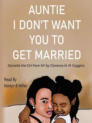 cover image of Auntie I Don't Want You to Get Married